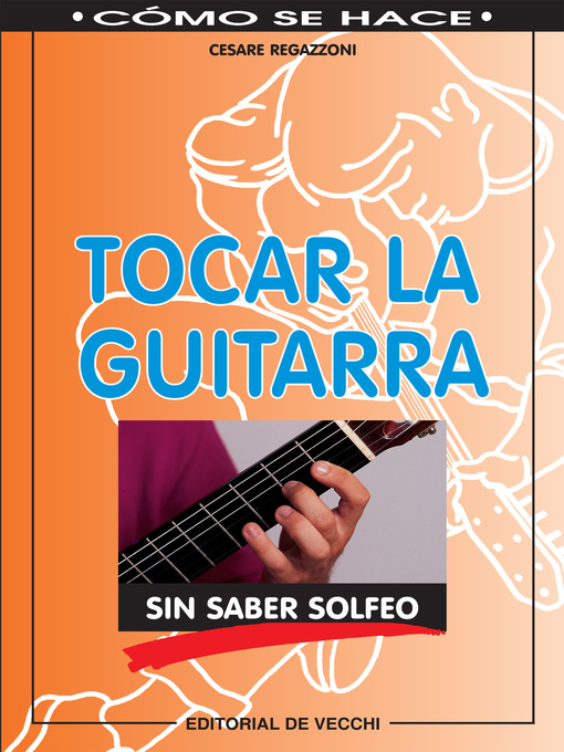 Detalles del título Tocar la guitarra sin saber solfeo de Cesare Regazzoni - Disponible